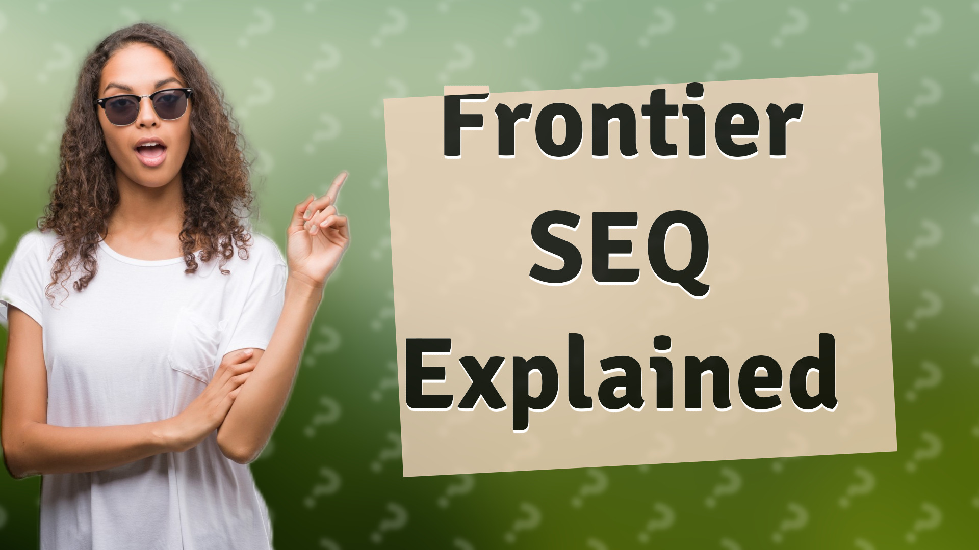 Frontier SEQ Explained