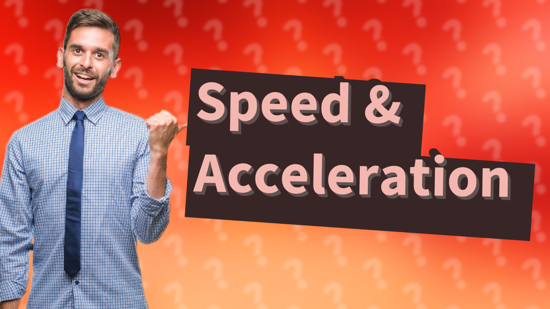 Speed & Acceleration