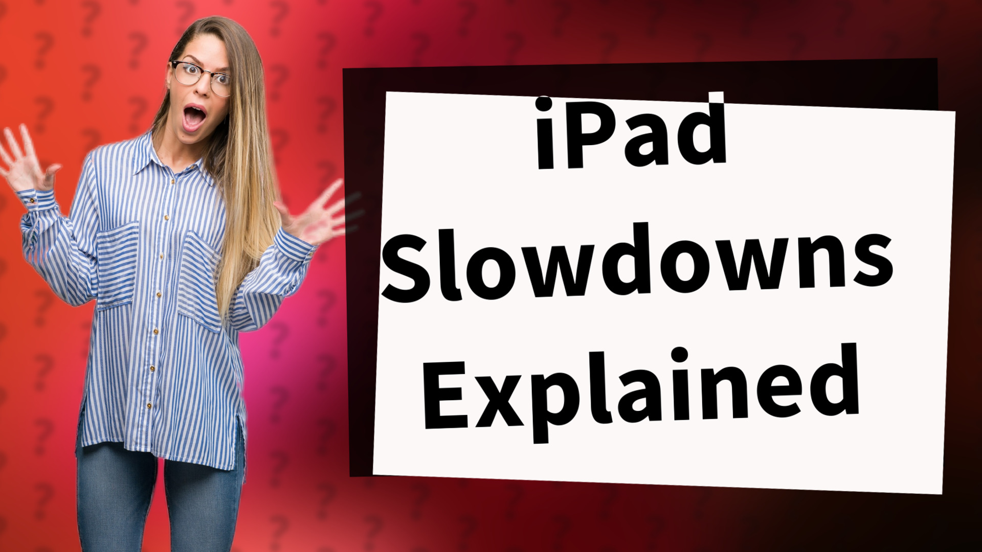 iPad Slowdowns Explained