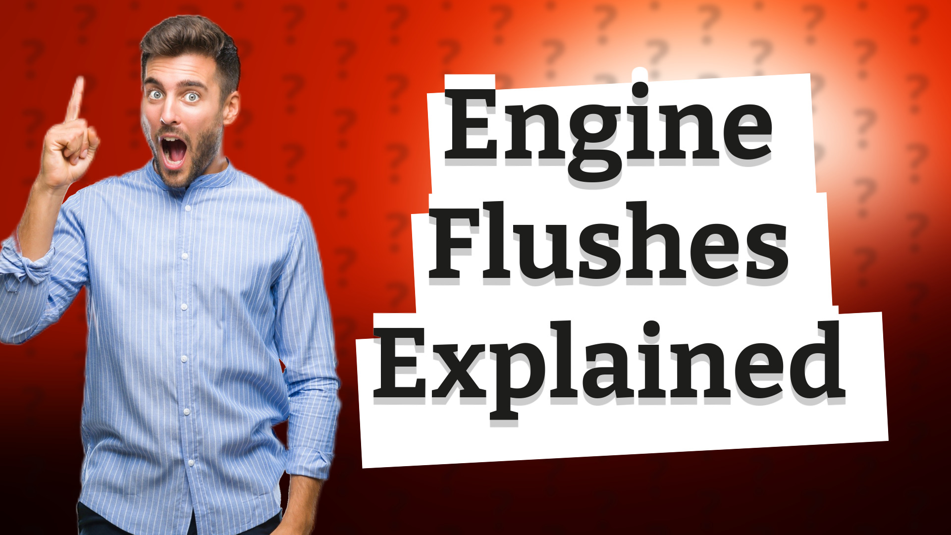 Engine Flushes Explained