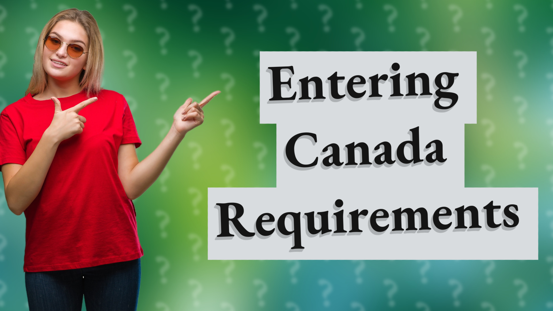 Entering Canada Requirements