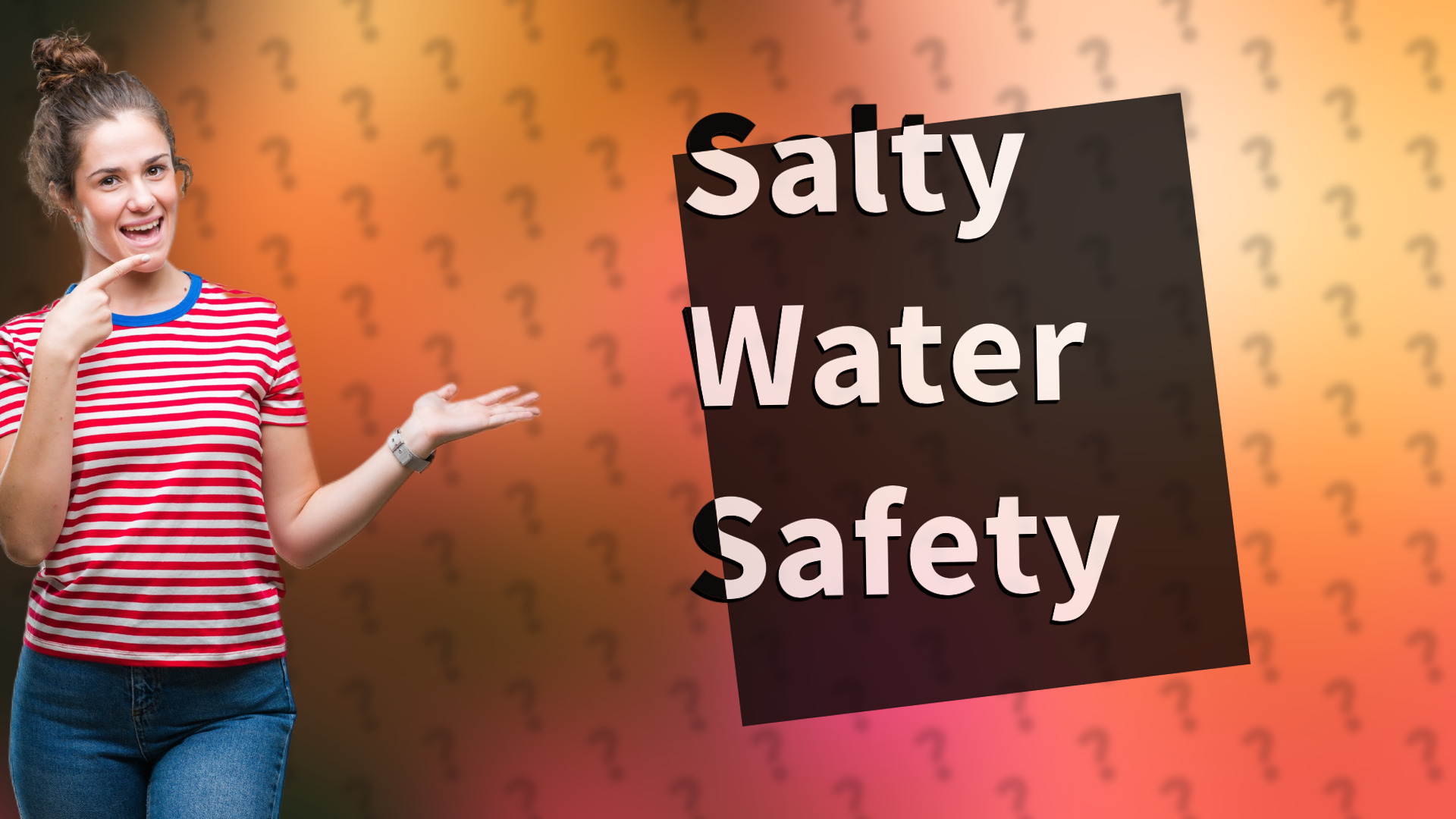 Salty Water Safety