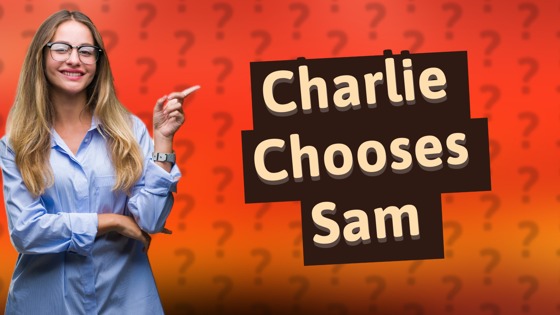 Charlie Chooses Sam