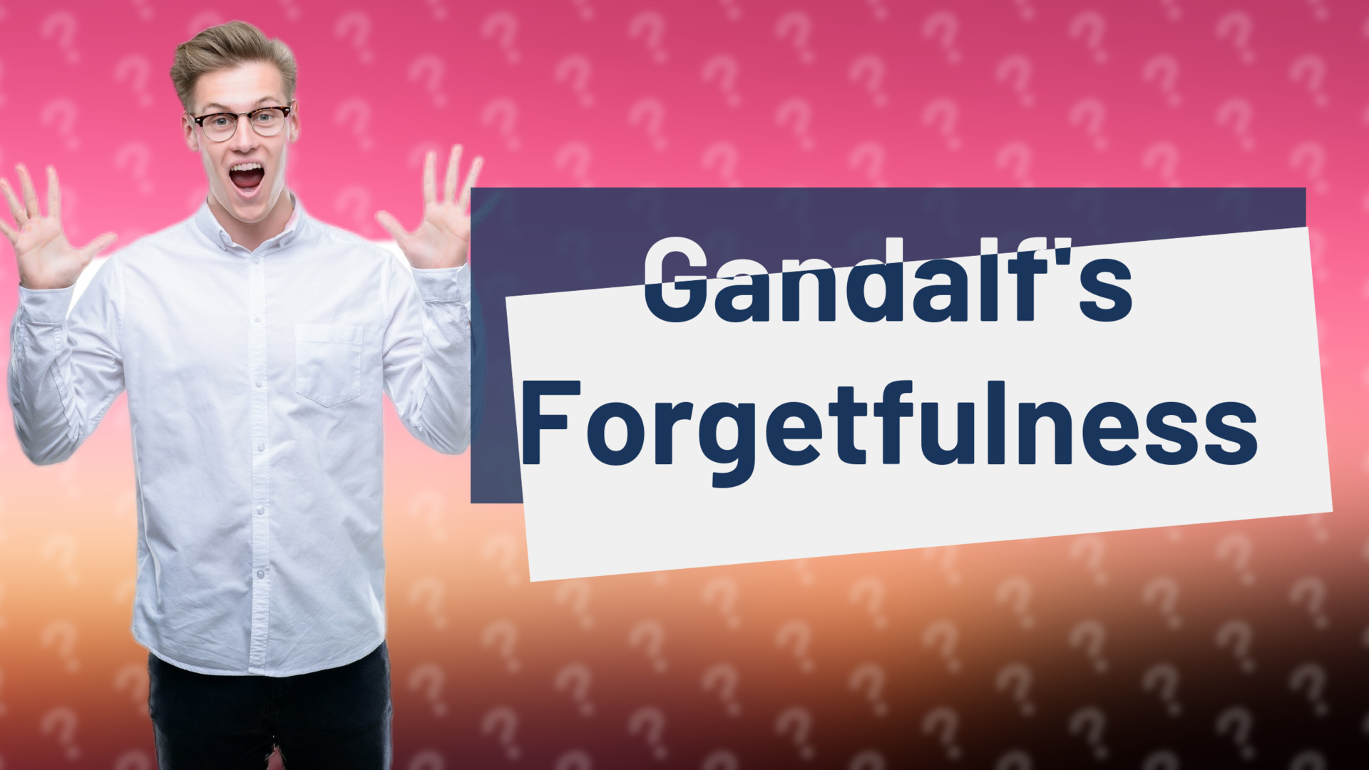 Gandalf's Forgetfulness