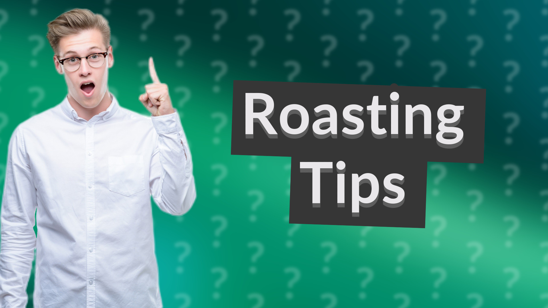 Roasting Tips