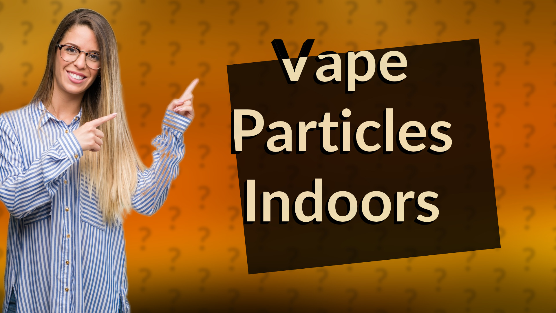 Vape Particles Indoors