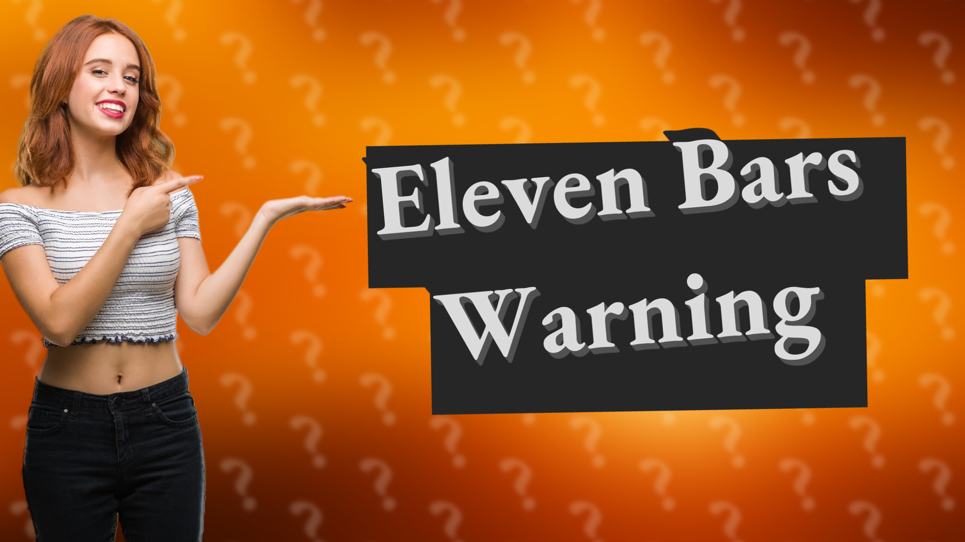 Eleven Bars Warning