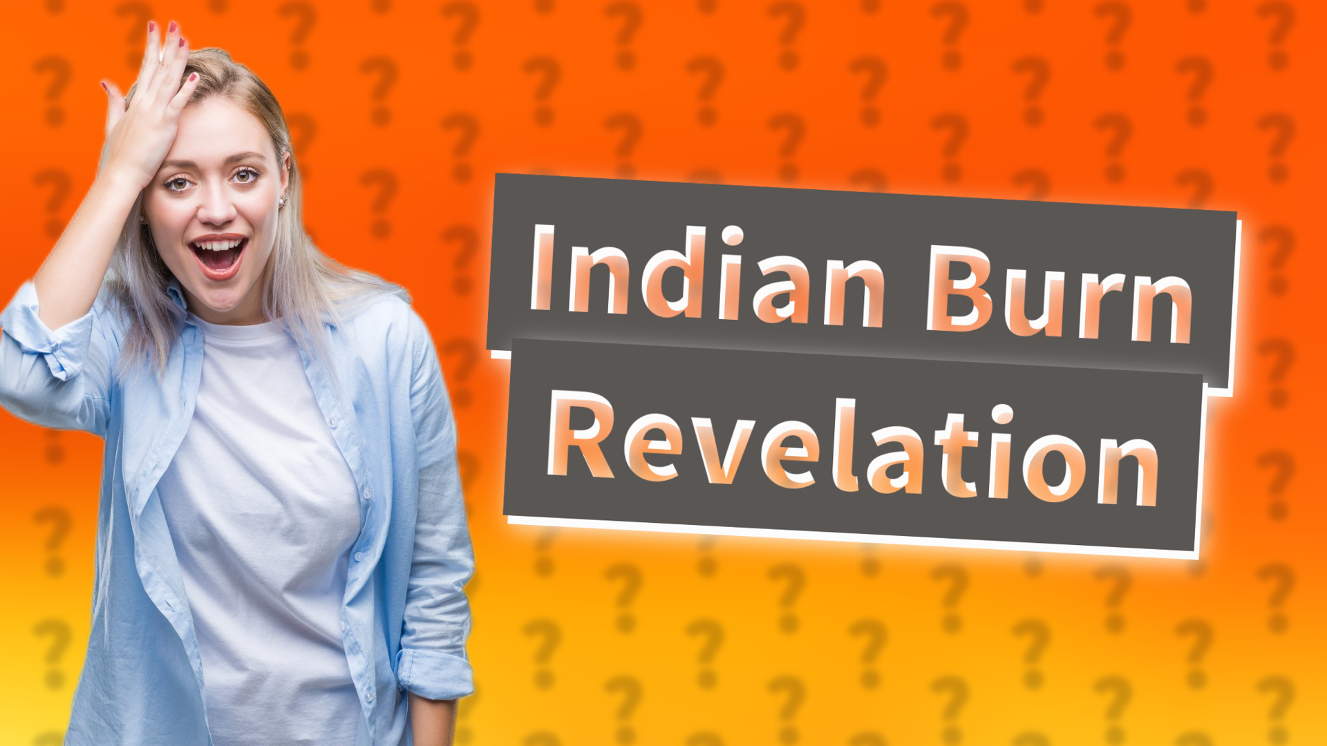 Indian Burn Revelation
