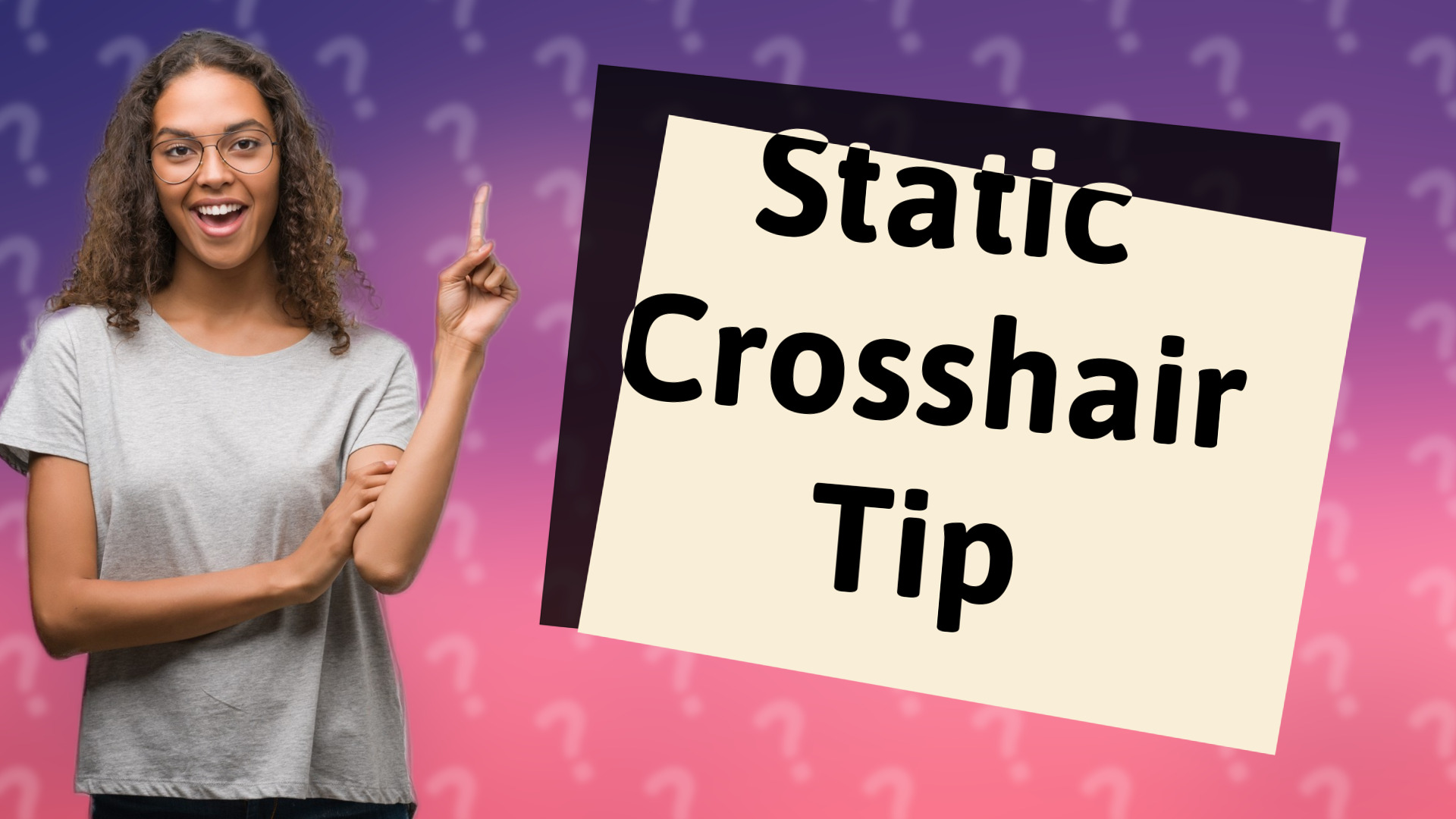 Static Crosshair Tip