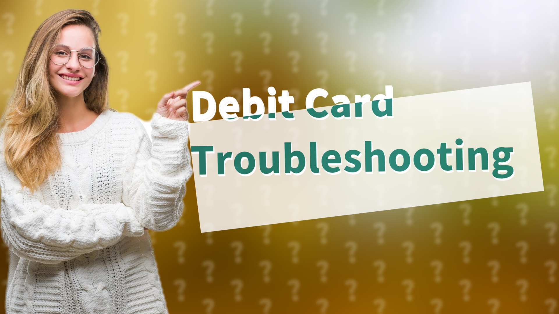 Debit Card Troubleshooting