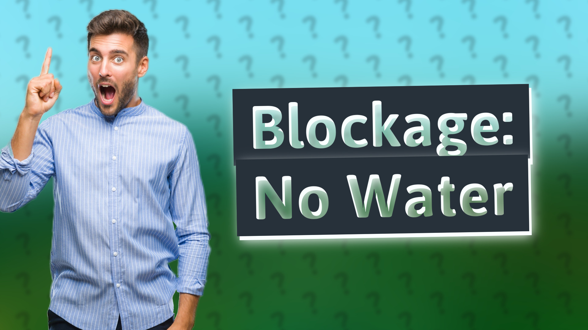 Blockage: No Water