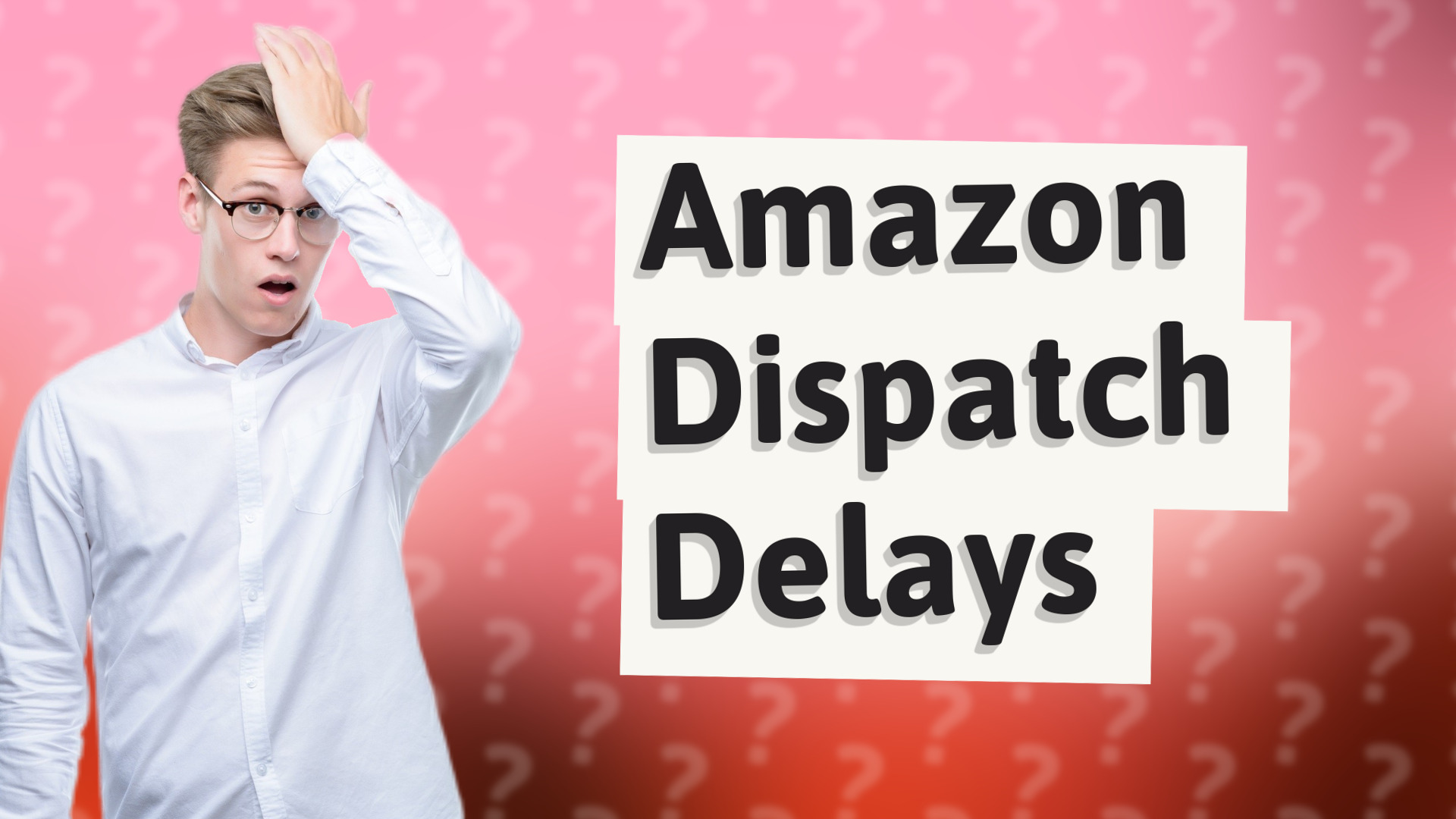 Amazon Dispatch Delays