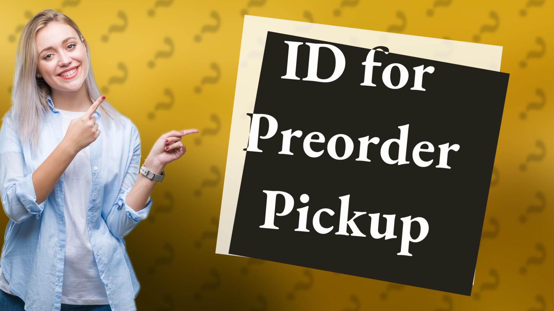 ID for Preorder Pickup
