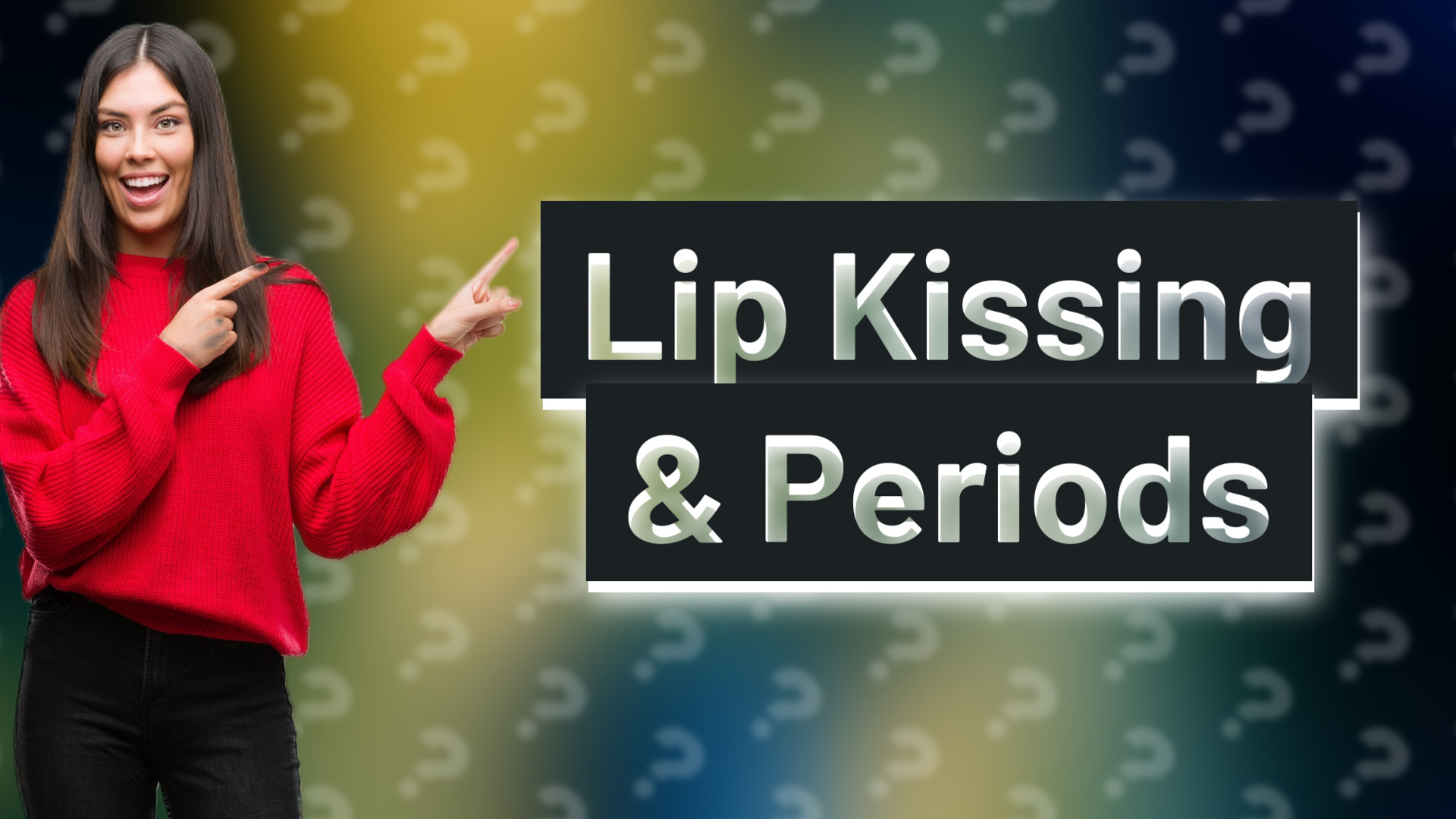 Lip Kissing & Periods