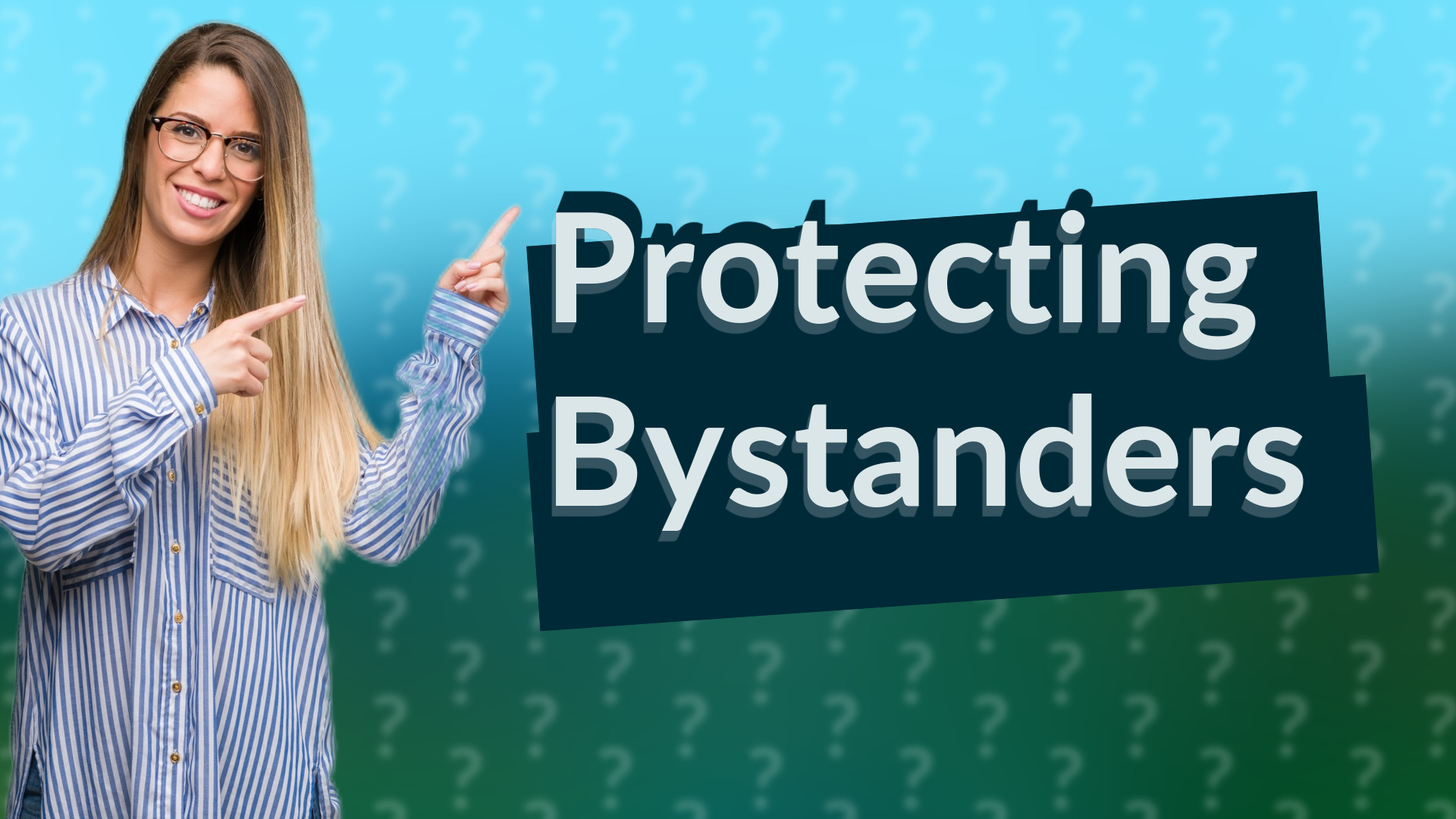 Protecting Bystanders