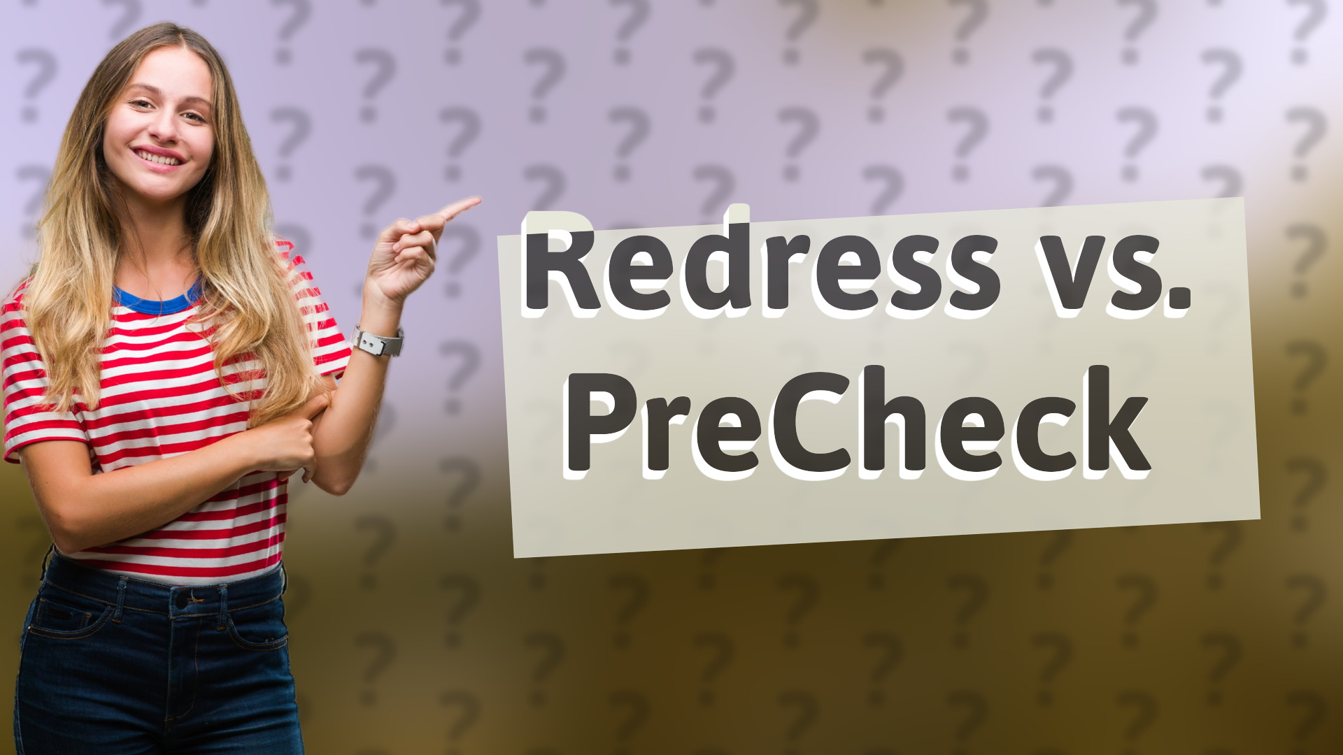 Redress vs. PreCheck