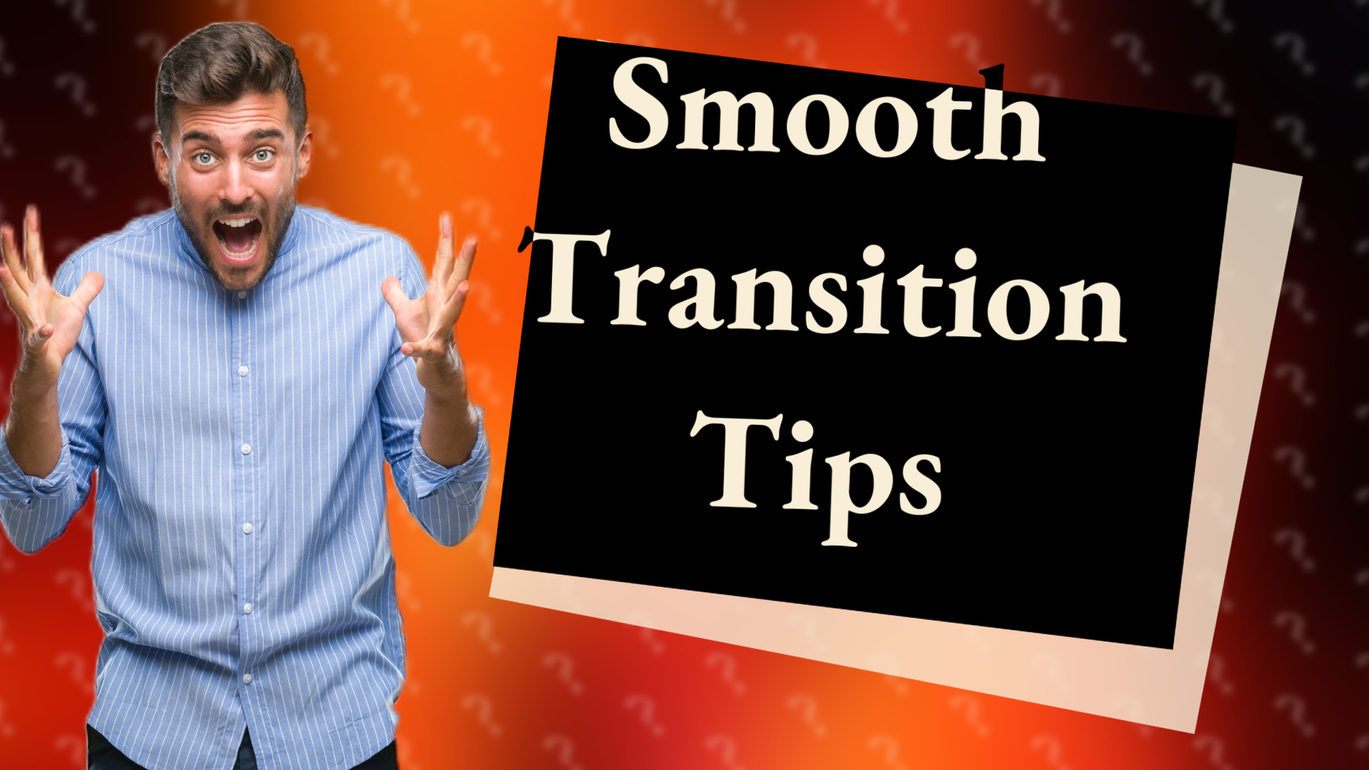Smooth Transition Tips