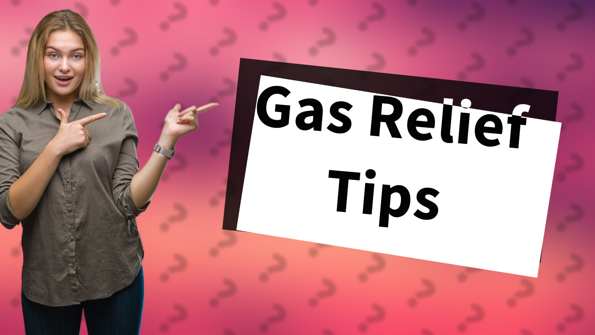 Gas Relief Tips
