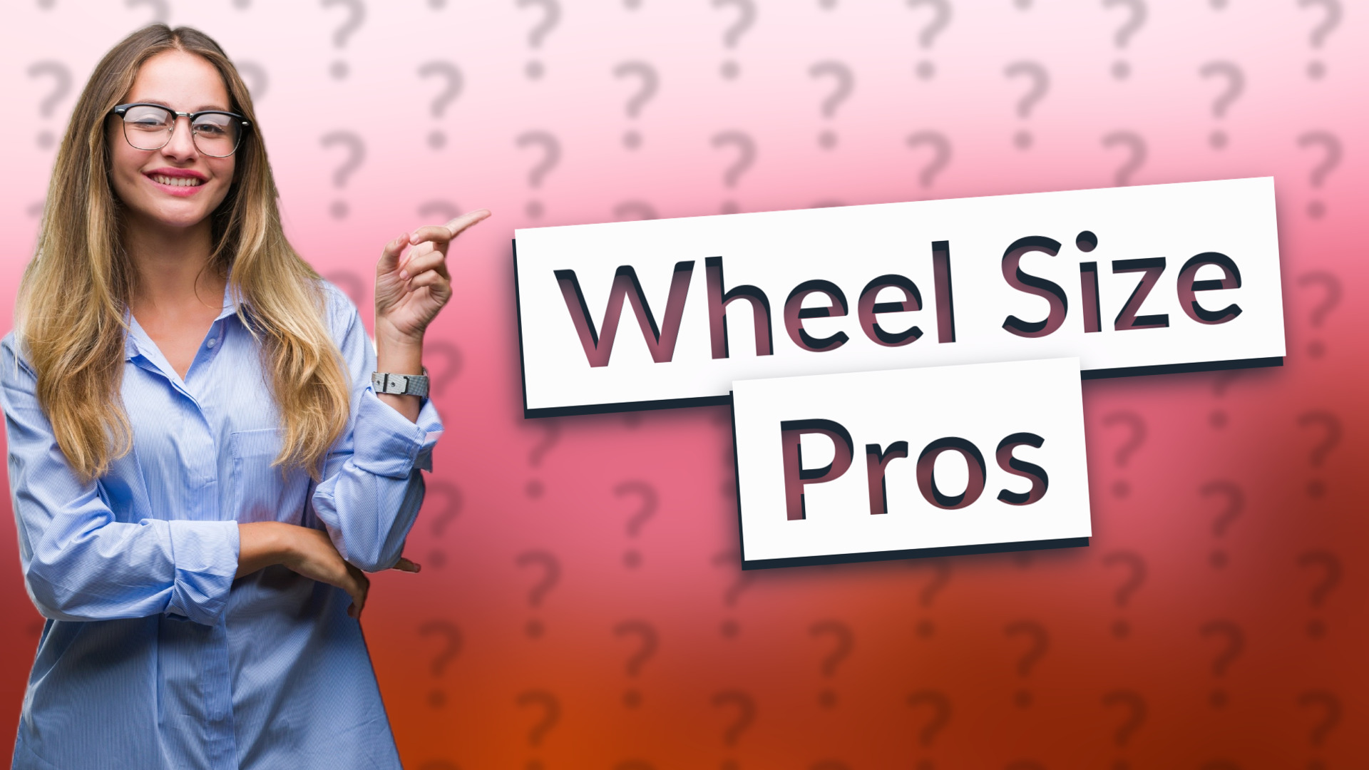 Wheel Size Pros