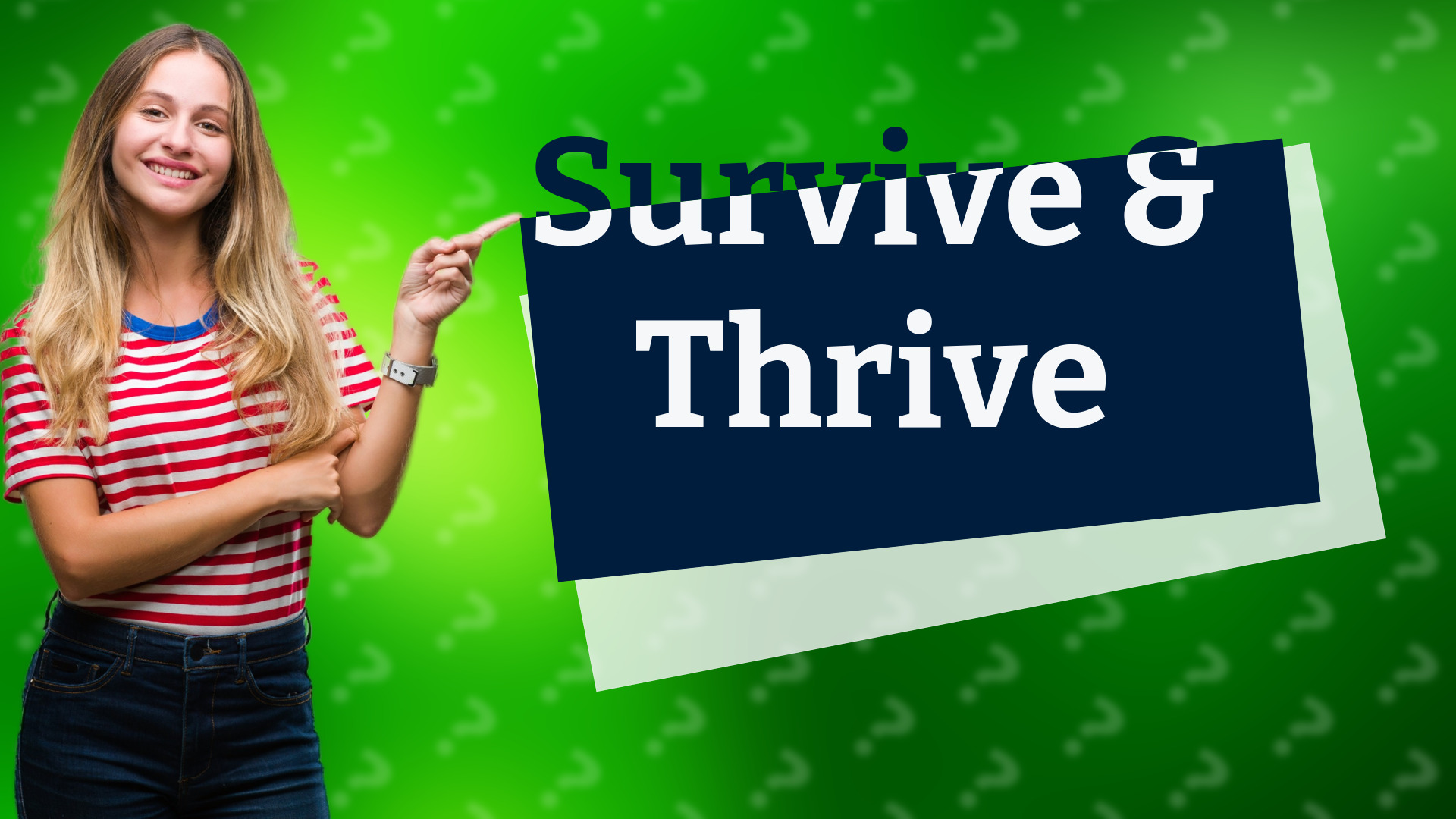 Survive & Thrive