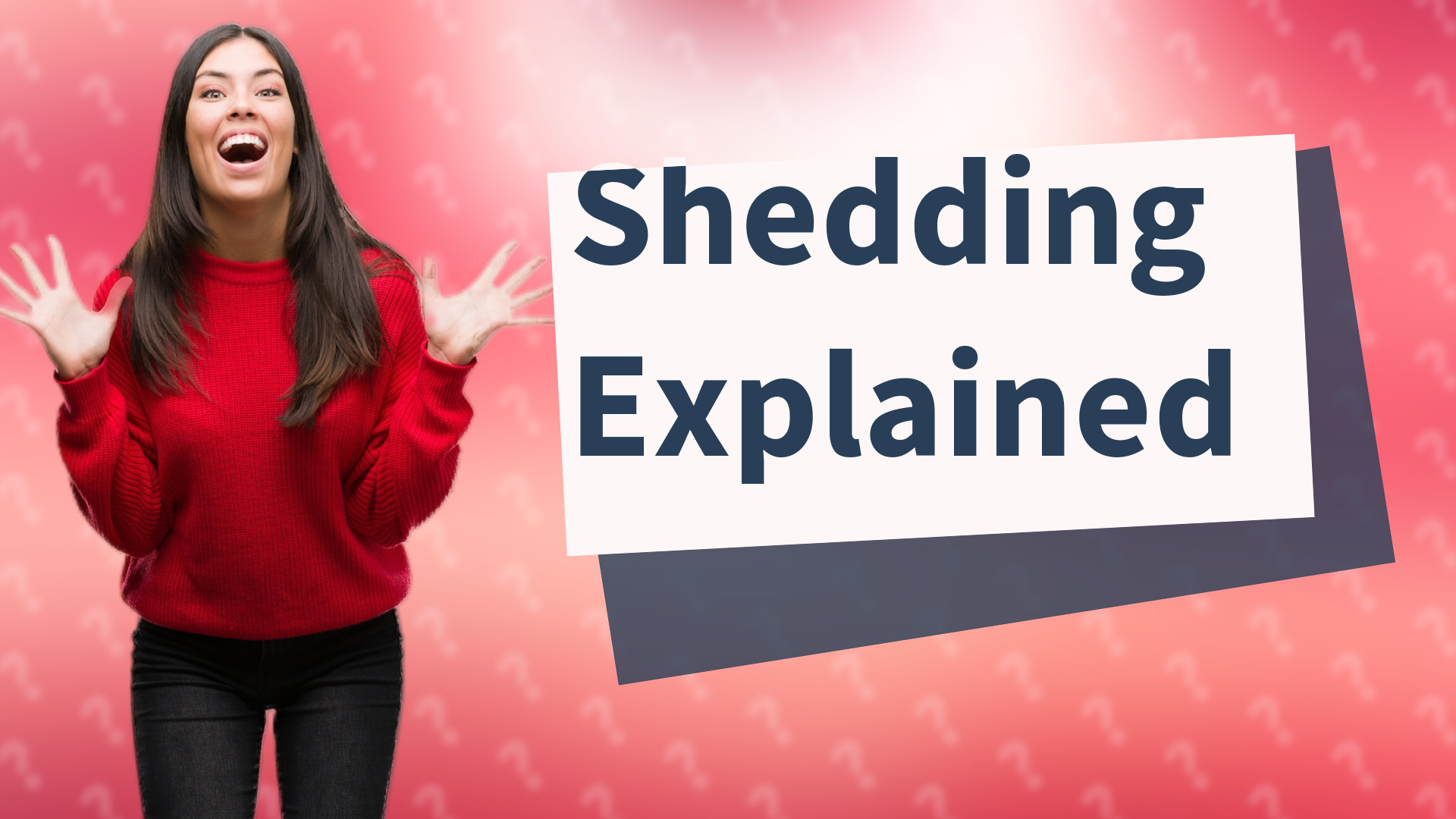 Shedding Explained