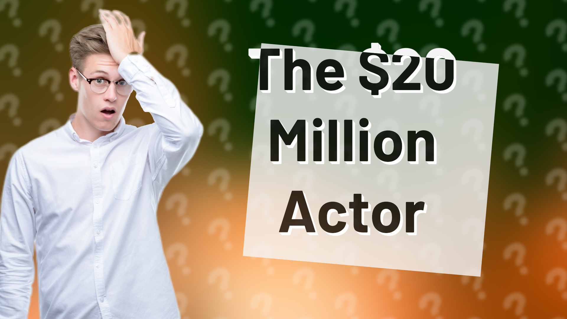 The $20 Million Actor