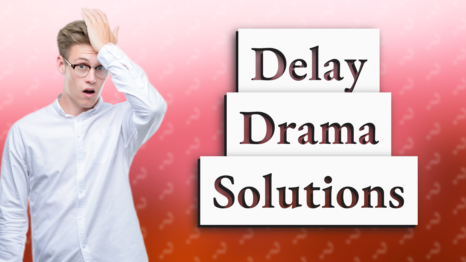 Delay Drama Solutions