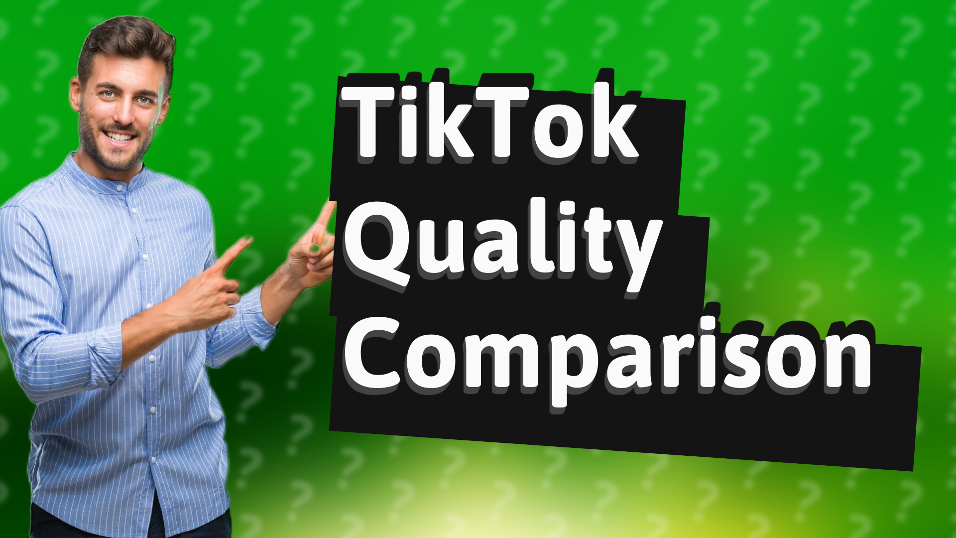 TikTok Quality Comparison