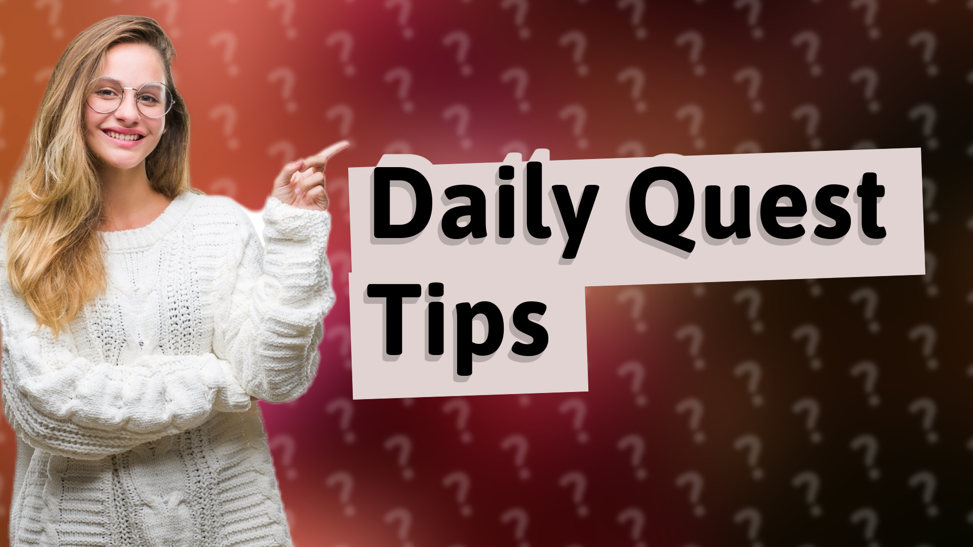 Daily Quest Tips