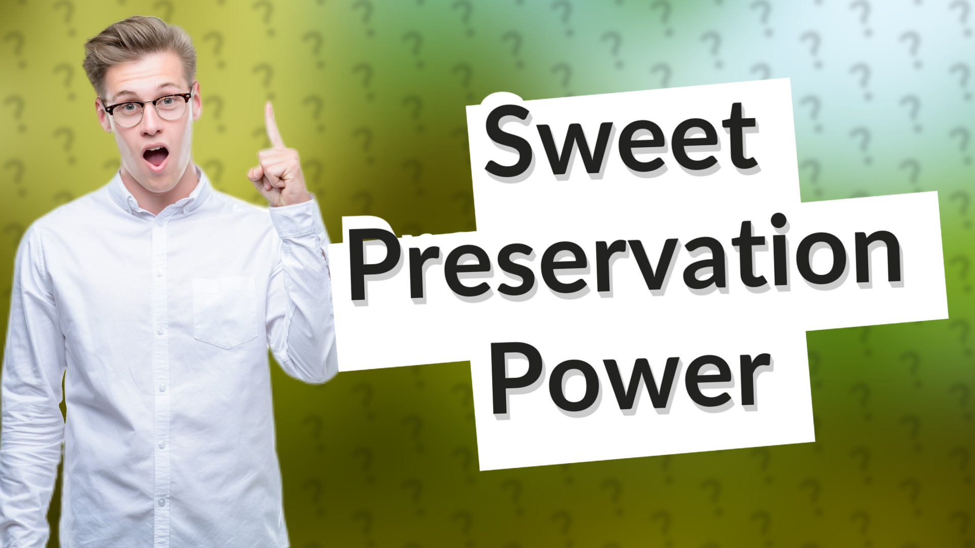 Sweet Preservation Power