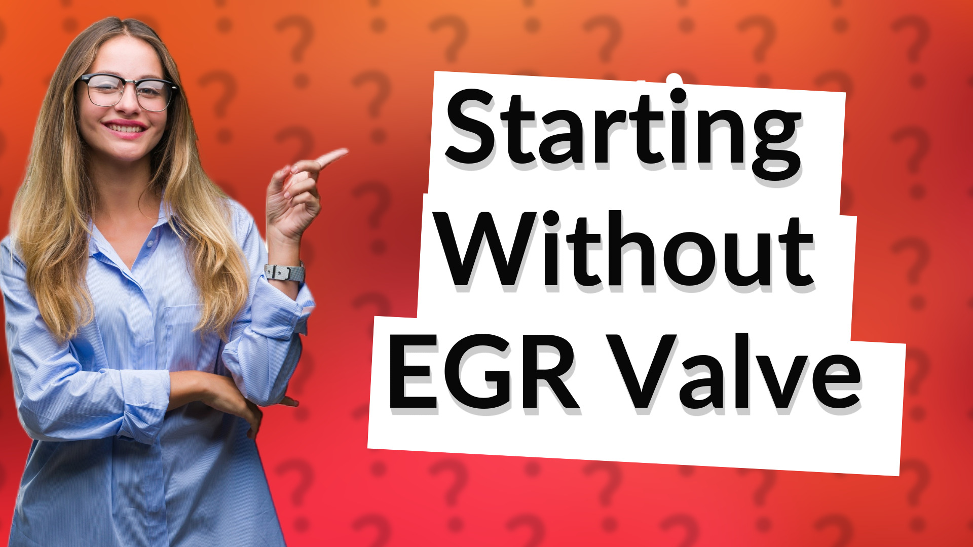 Starting Without EGR Valve