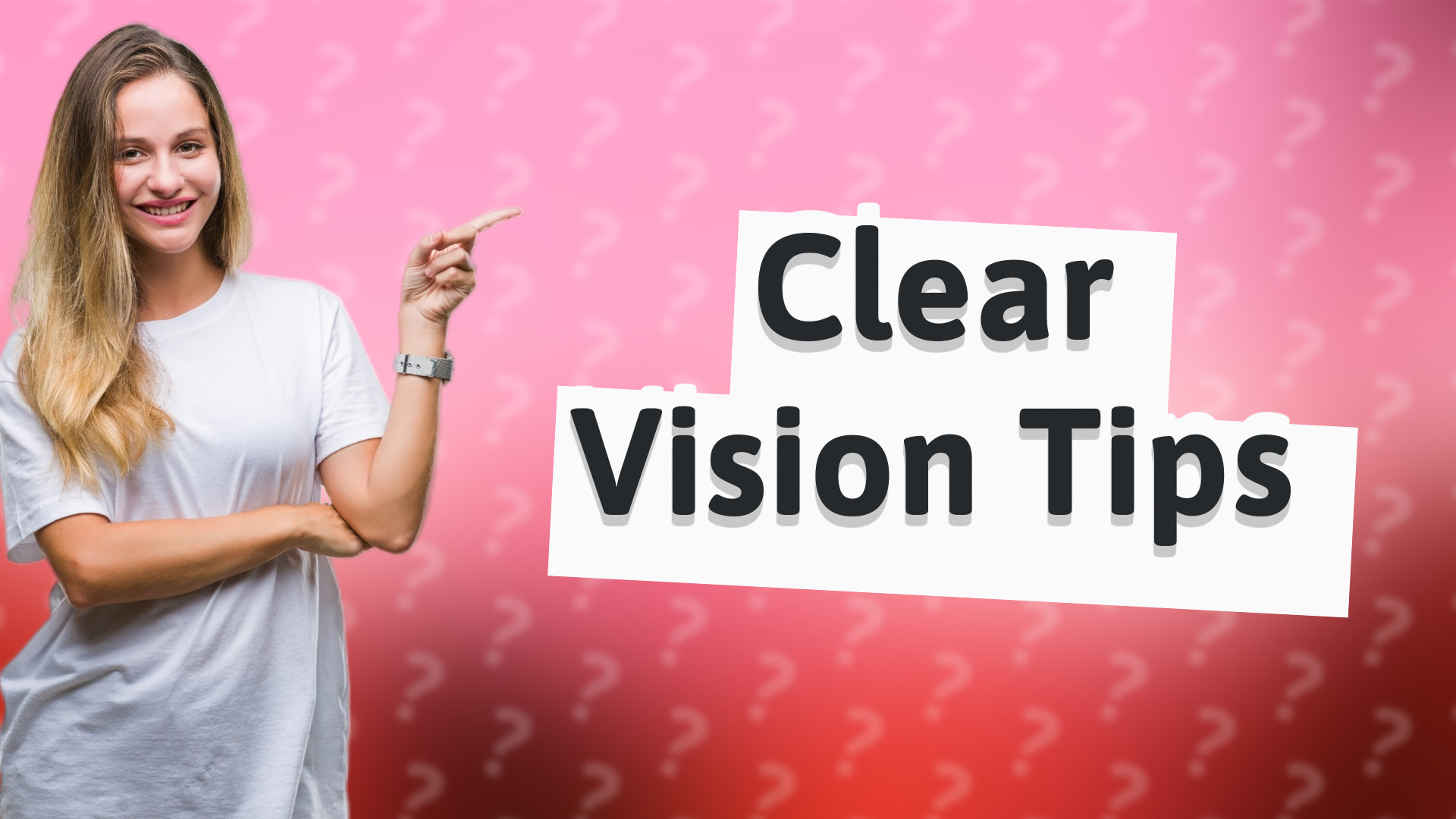 Clear Vision Tips