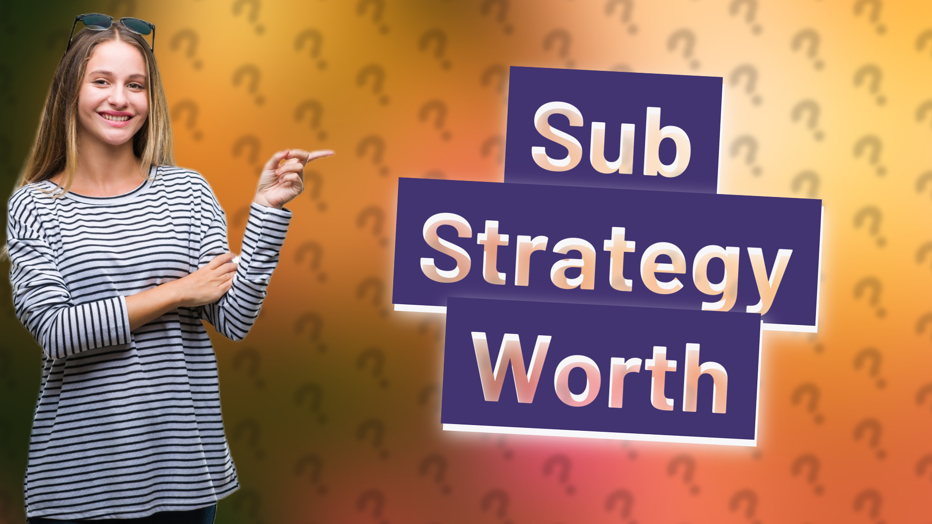 Sub Strategy Worth