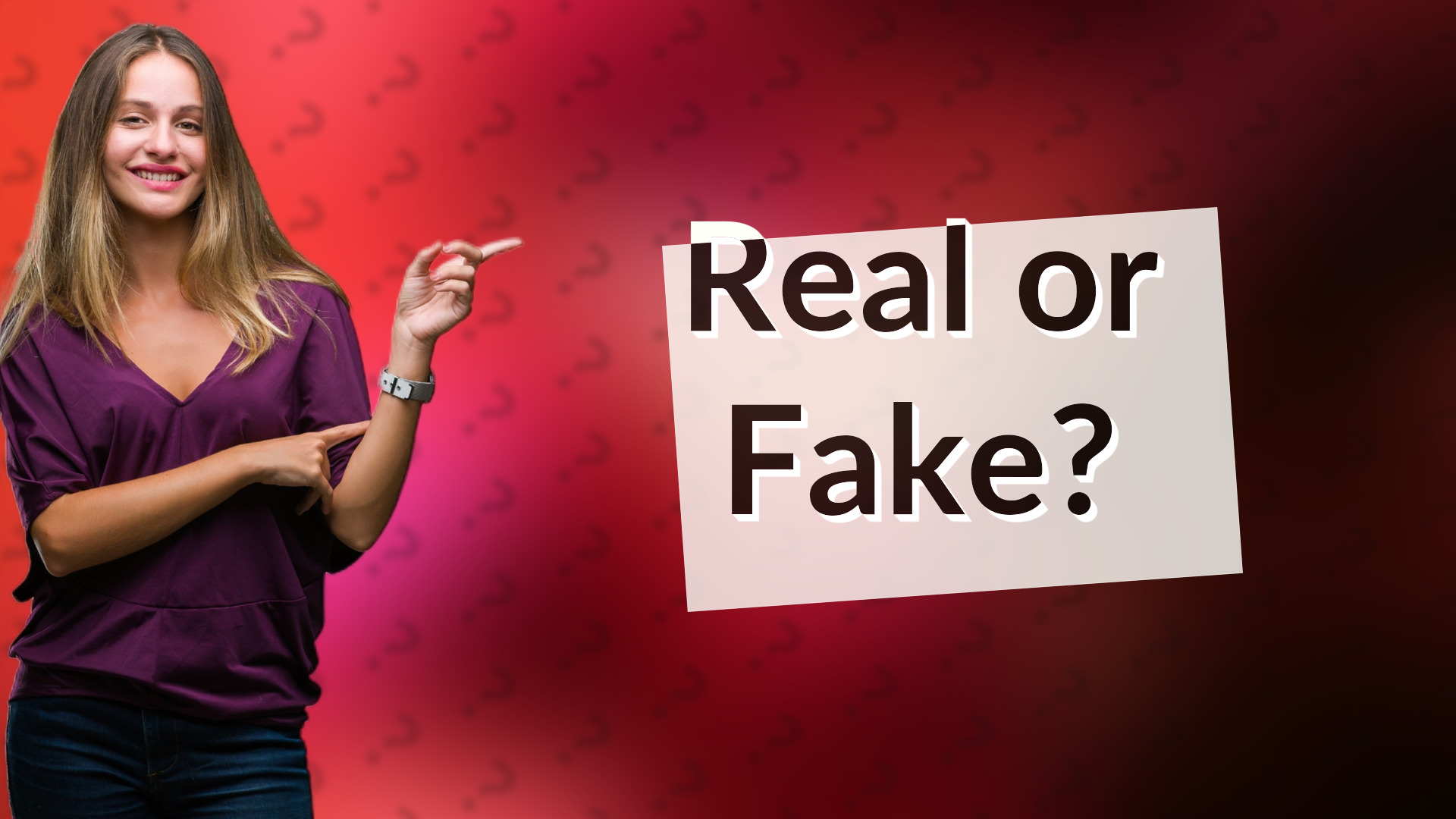 Real or Fake?