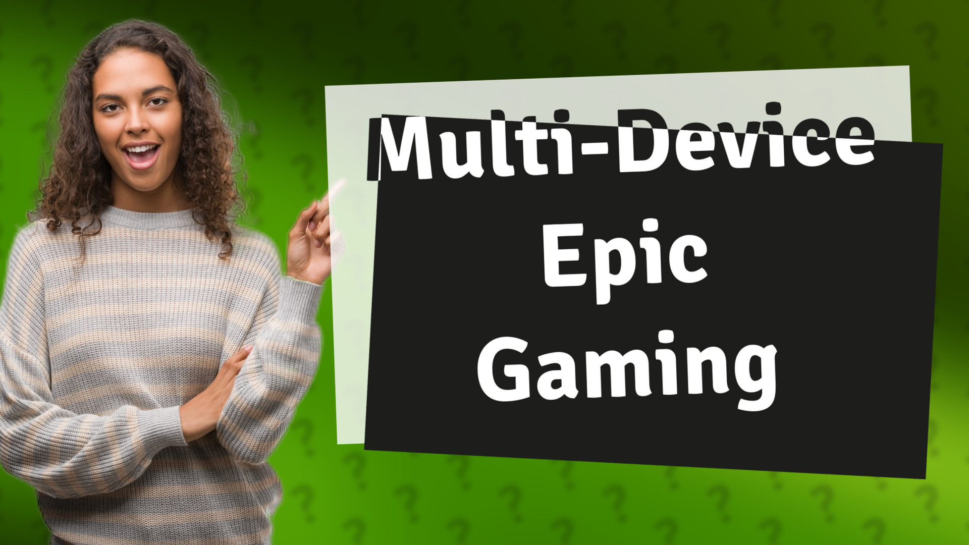 Multi-Device Epic Gaming