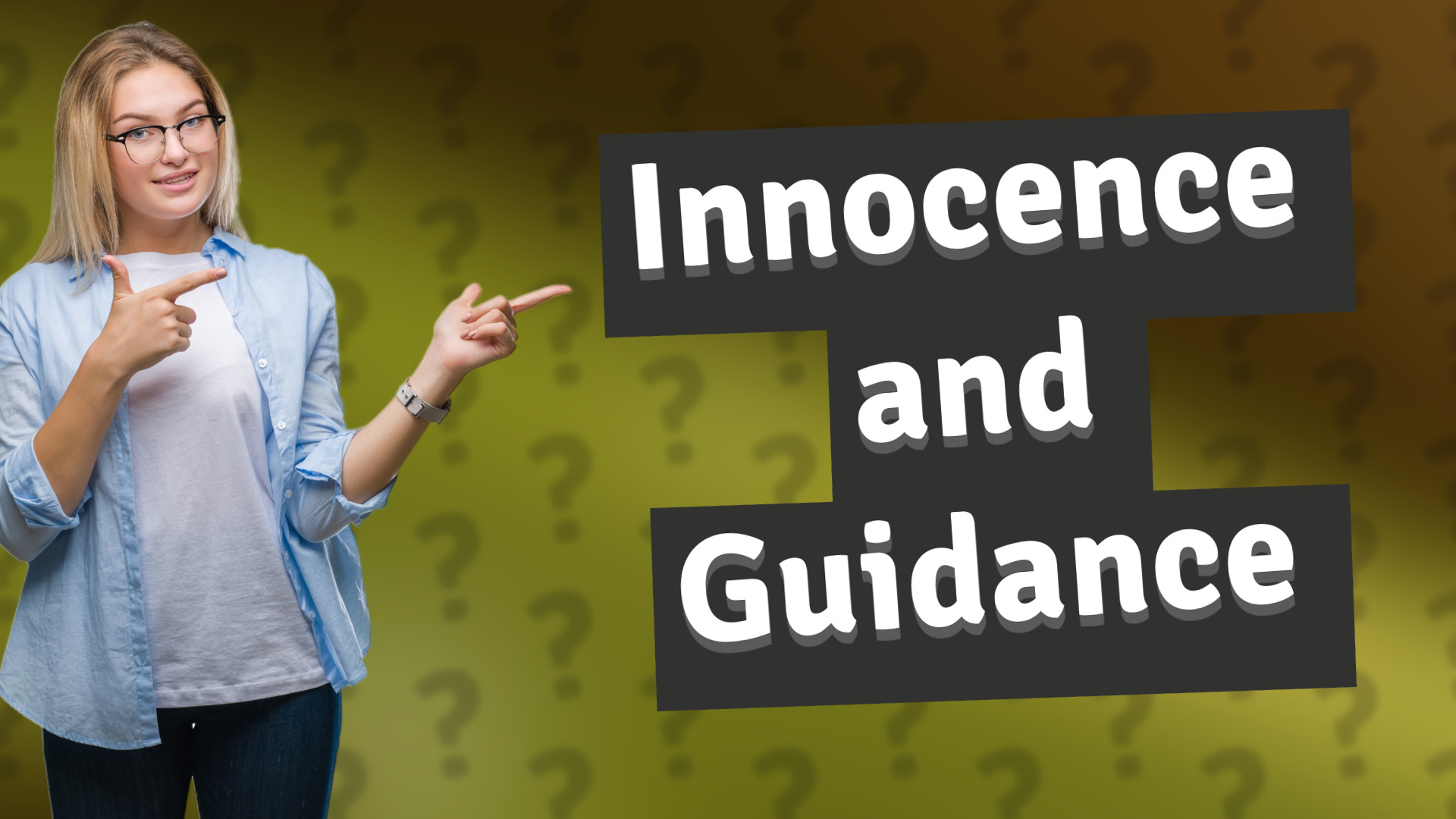 Innocence and Guidance