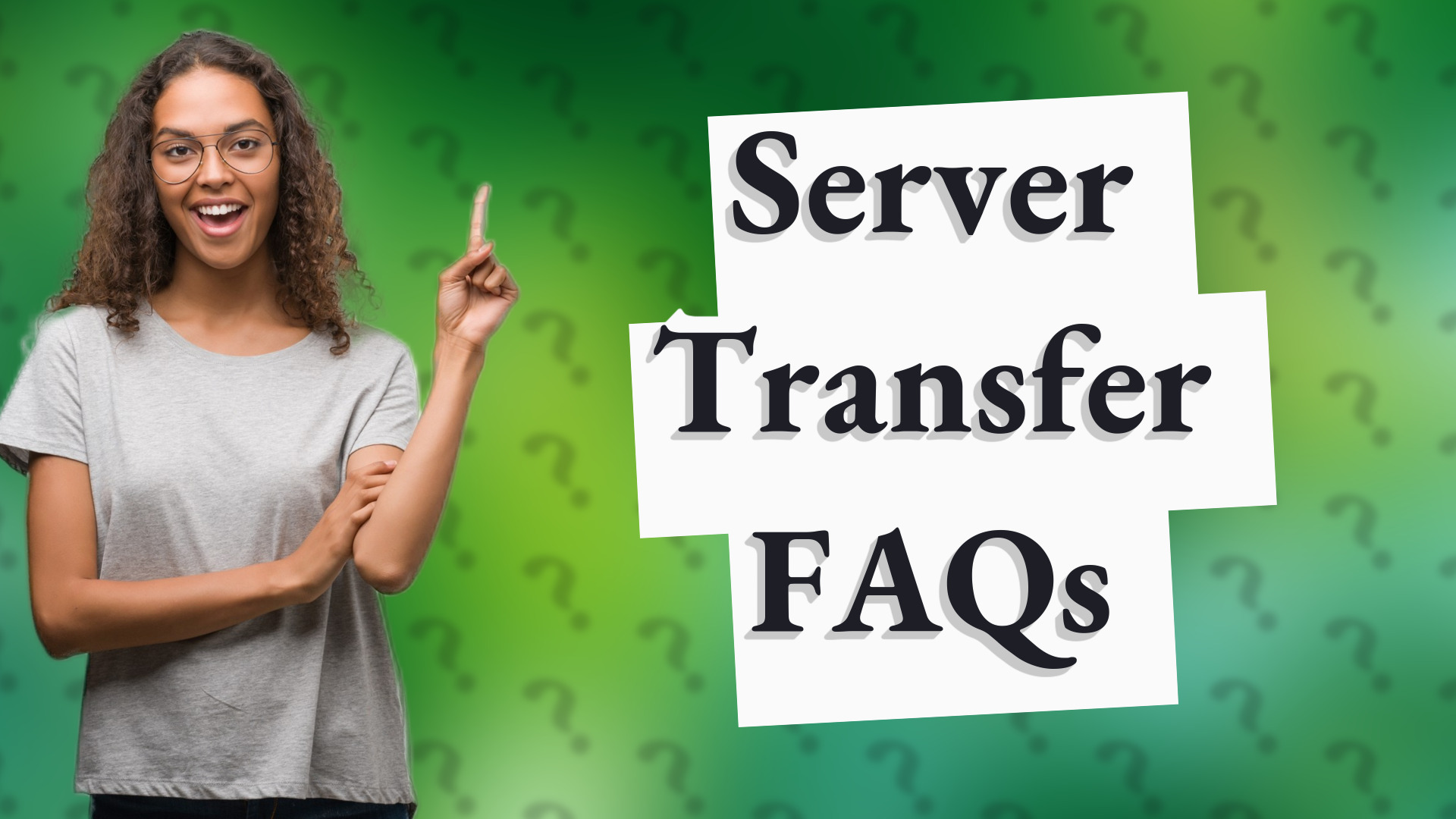 Server Transfer FAQs
