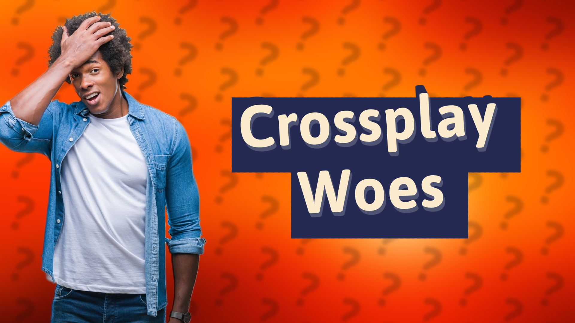 Crossplay Woes