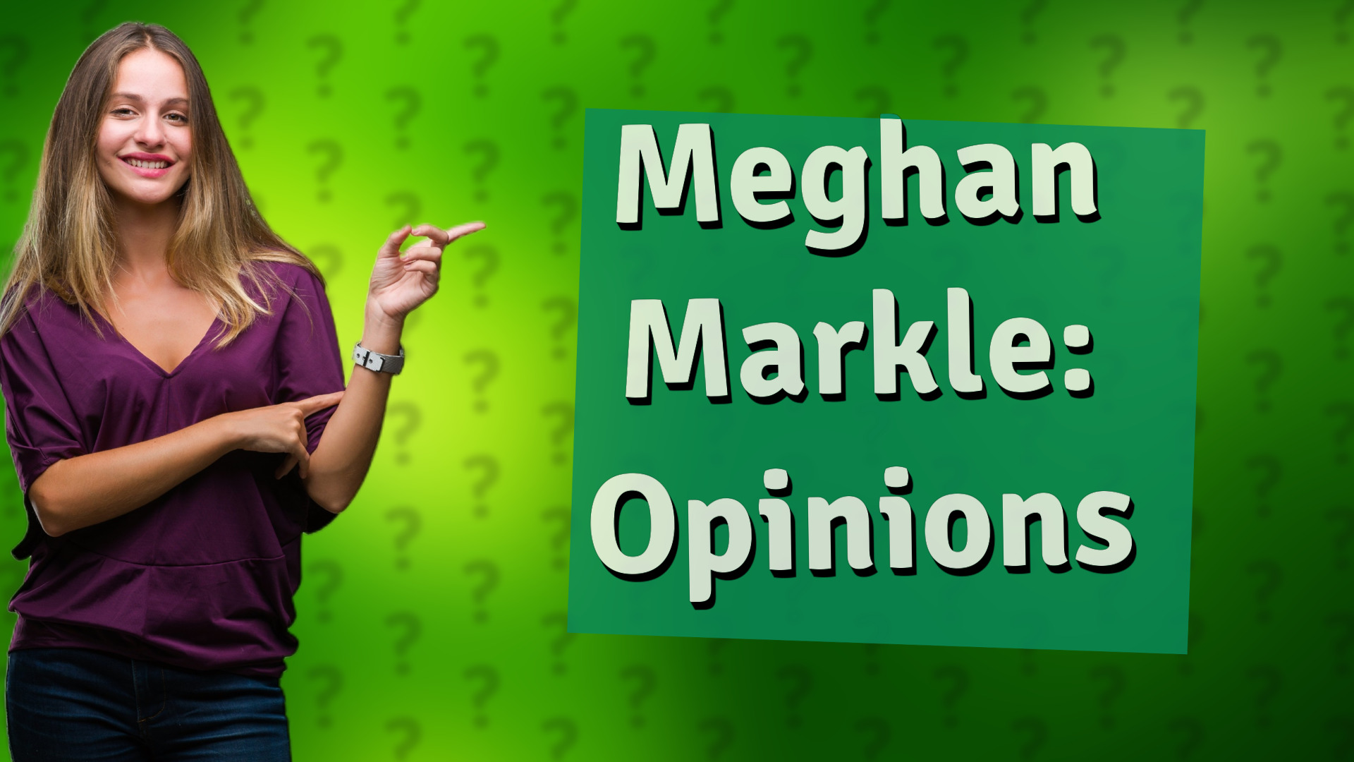 Meghan Markle: Opinions