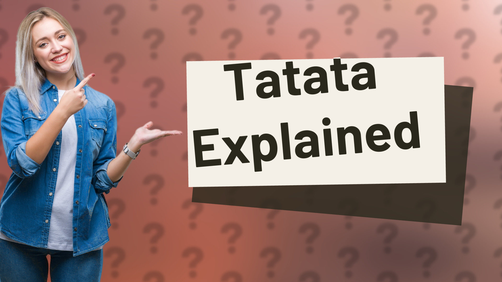 Tatata Explained