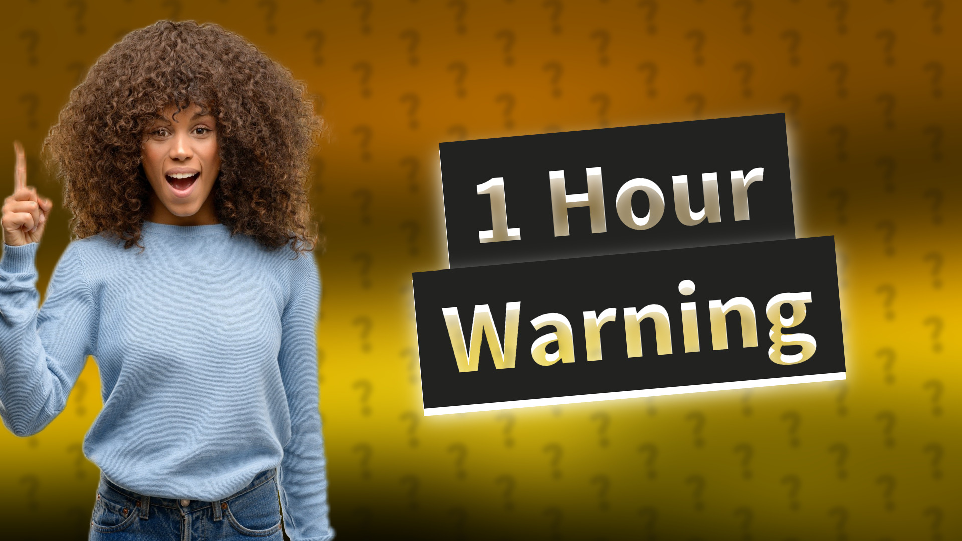 1 Hour Warning