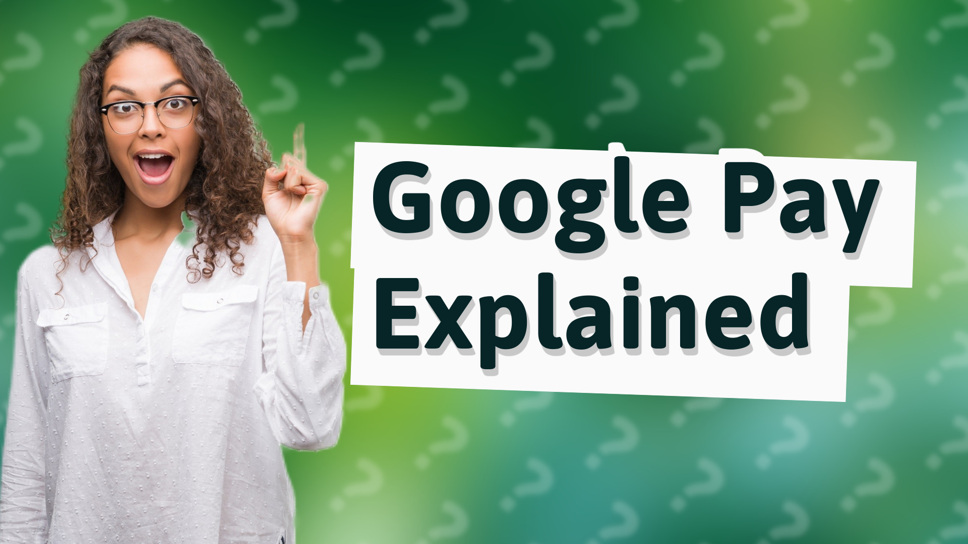 Google Pay Explained