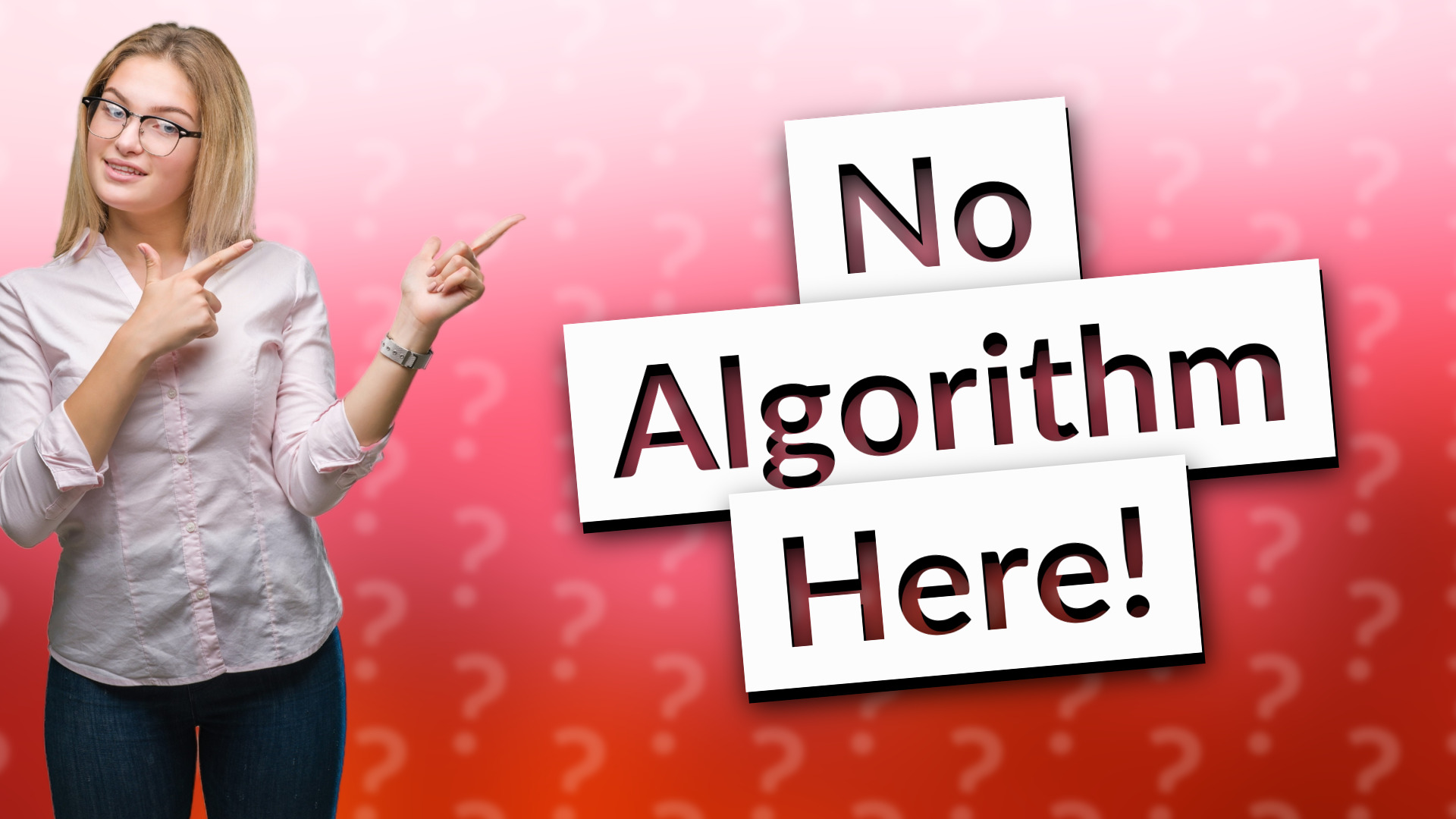 No Algorithm Here!