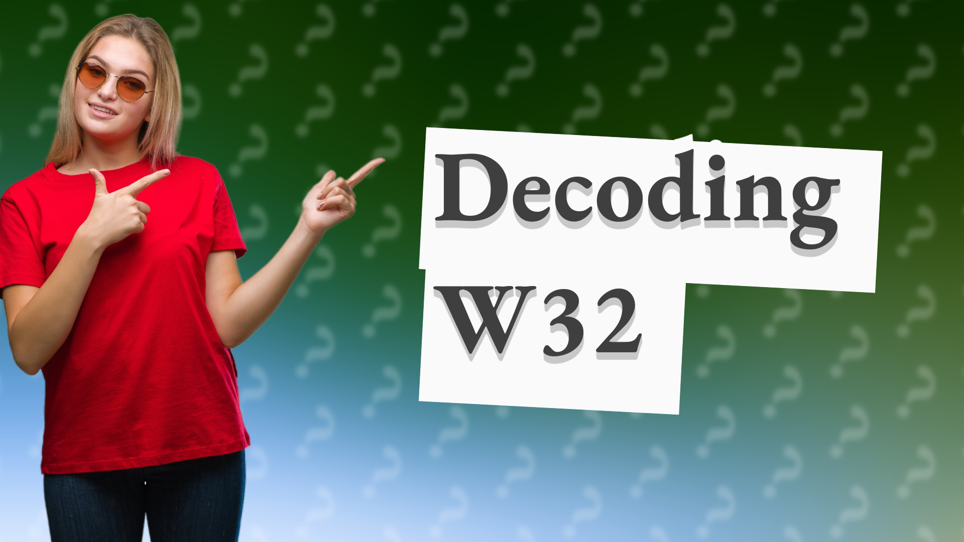 Decoding W32