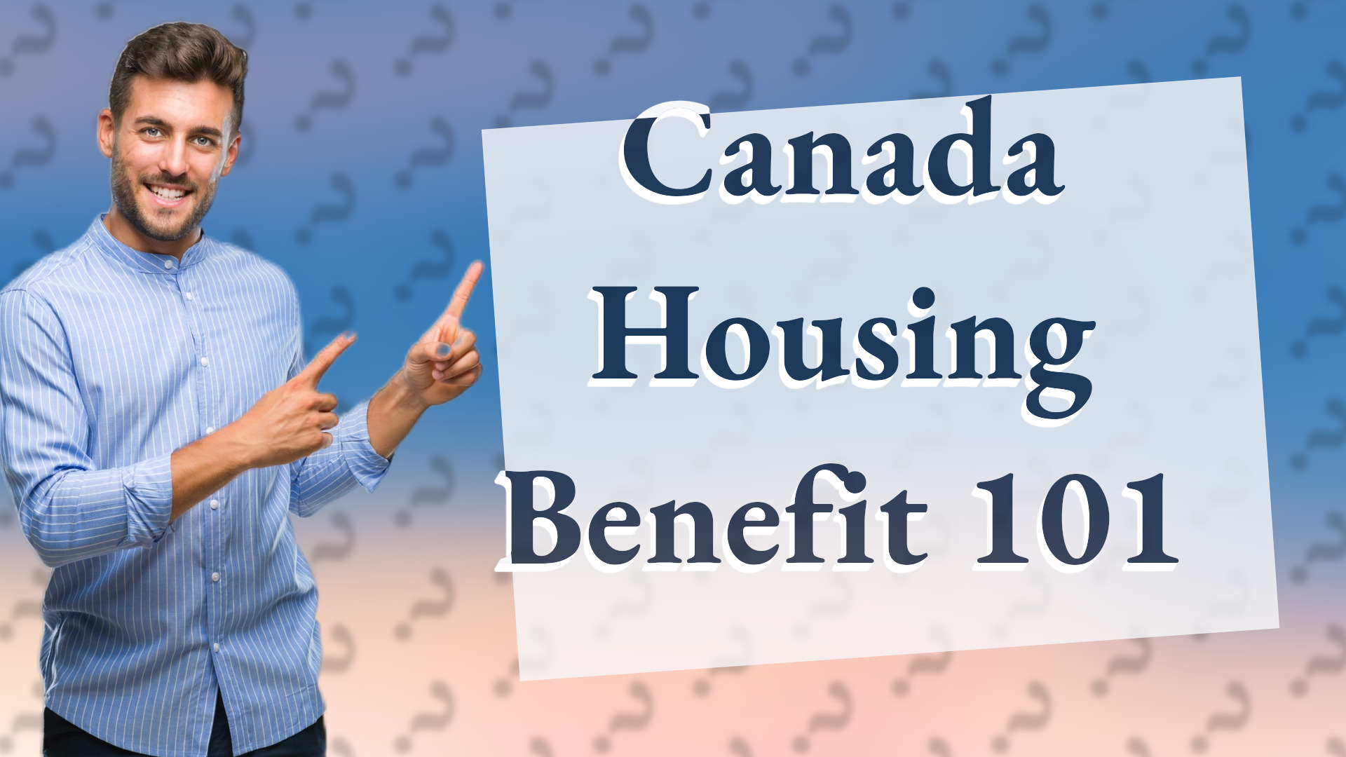 Canada Housing Benefit 101