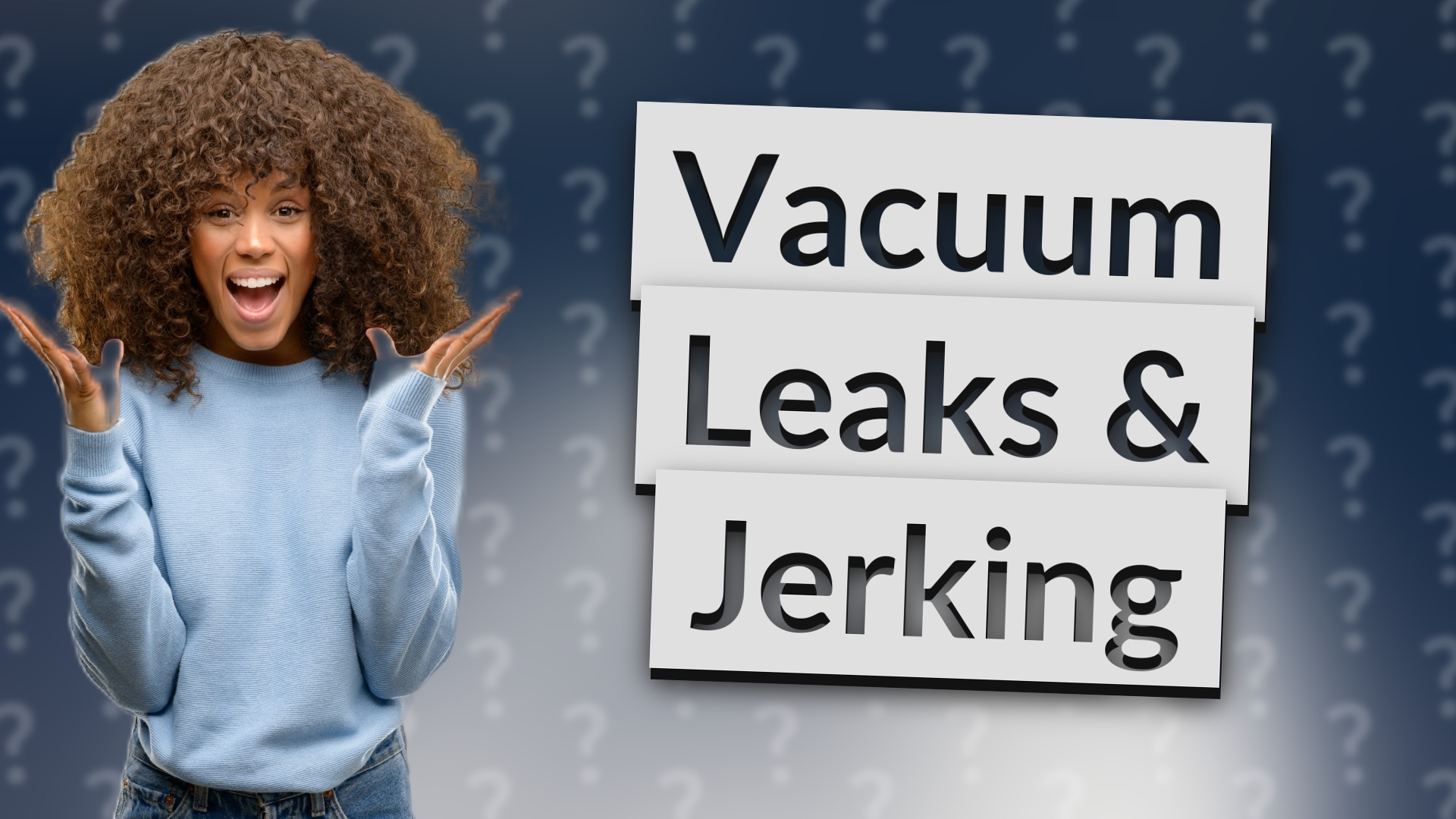 Vacuum Leaks & Jerking