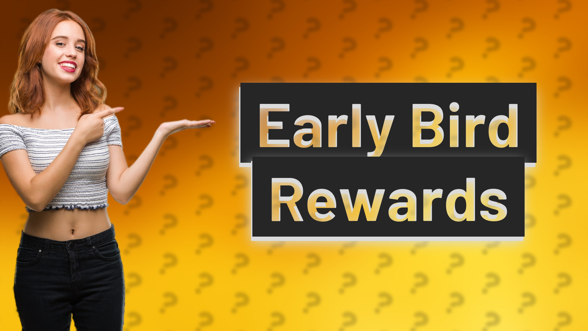 Early Bird Rewards