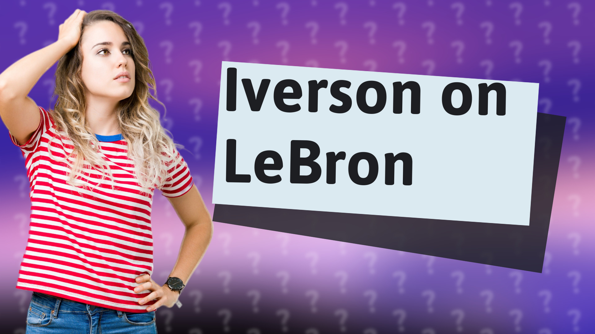 Iverson on LeBron