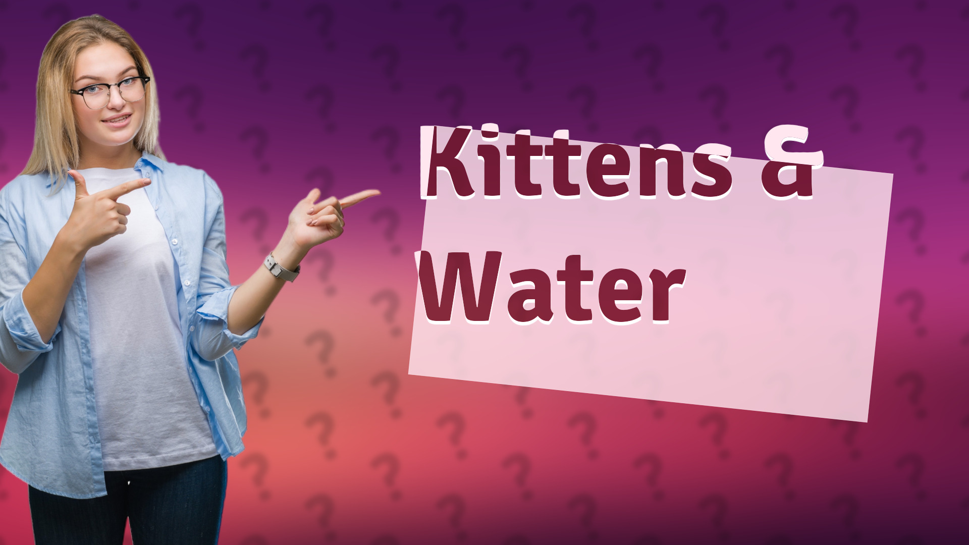 Kittens & Water