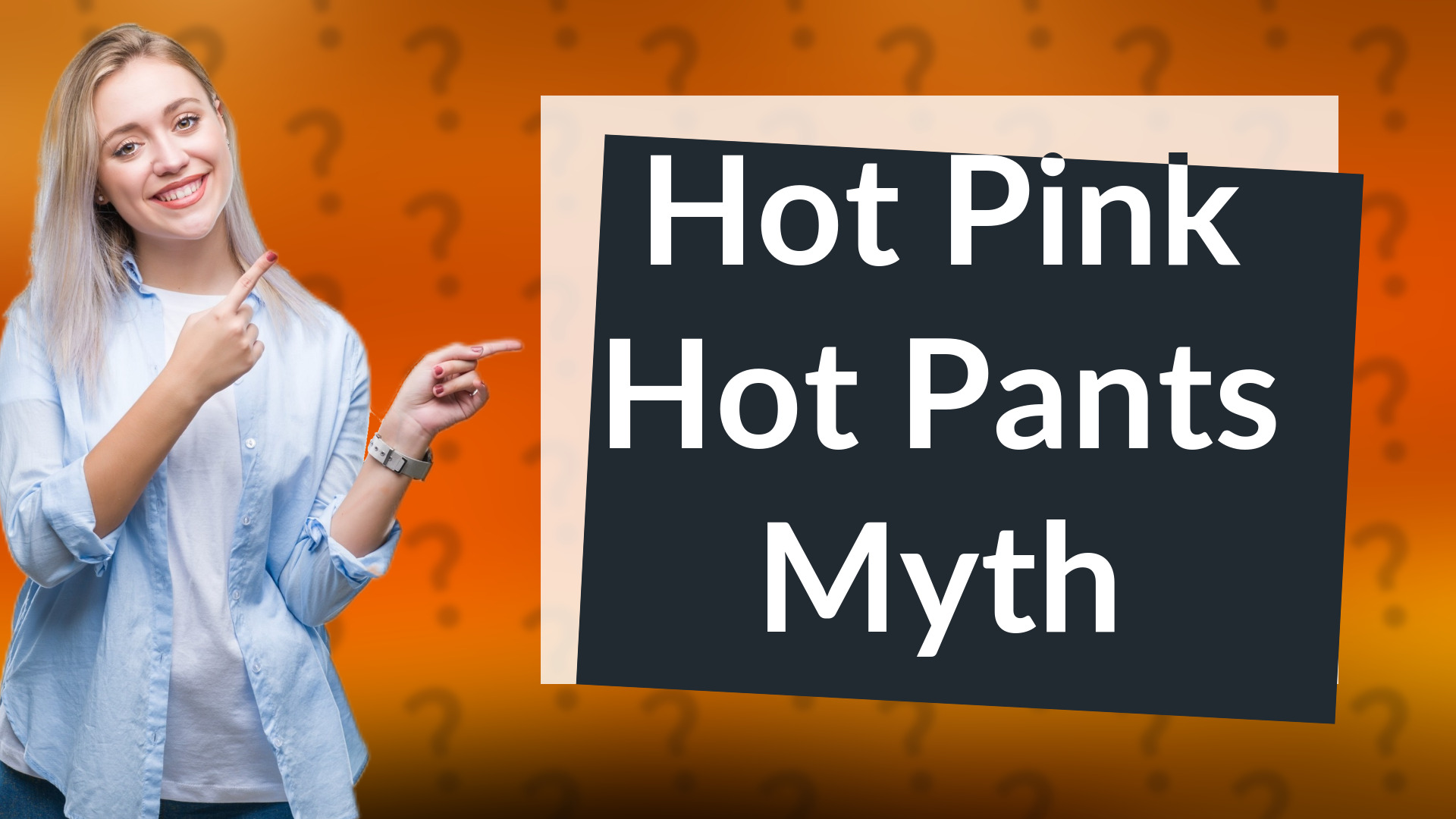 Hot Pink Hot Pants Myth